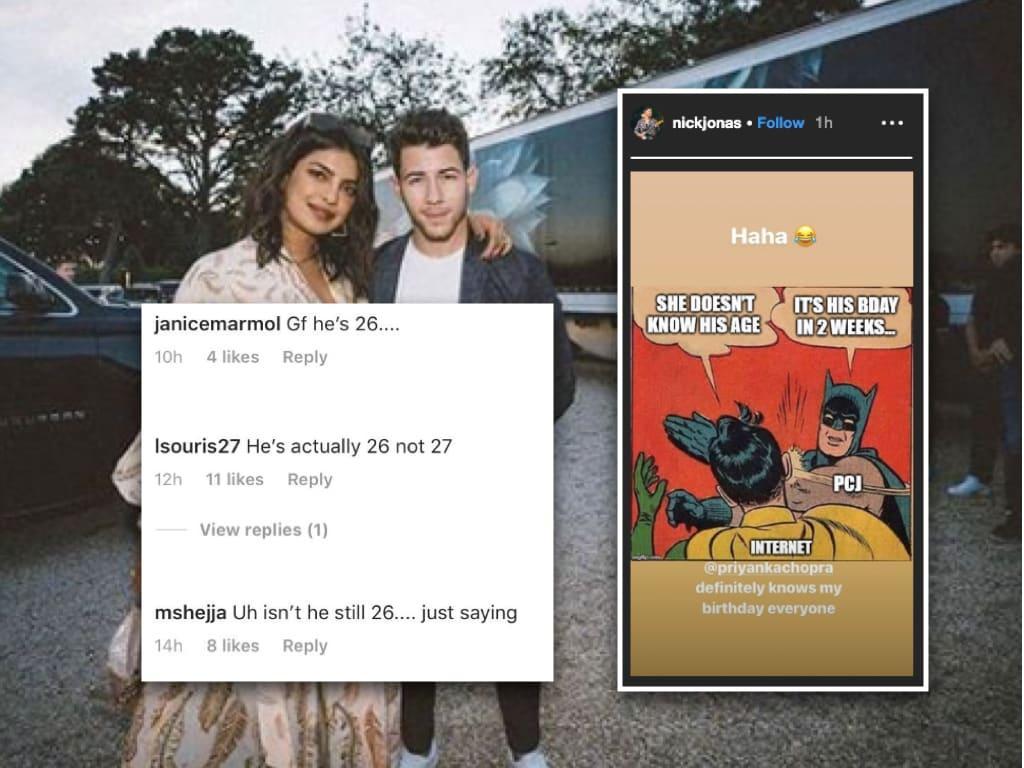 Instagram Users Claim Priyanka Doesn T Know Nick S Age He Shares Meme The actress doesn't think people would care nearly as much if she nick jonas and priyanka chopra attend the chopard love night dinner on may 17, 2019, in cannes, france.pascal le segretain / getty images. instagram users claim priyanka doesn t