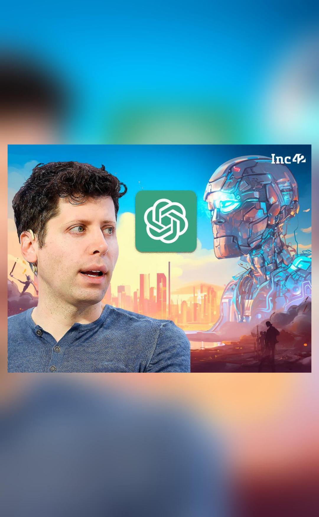 Should Indian Startups Be Worried Of Progressive OpenAI?