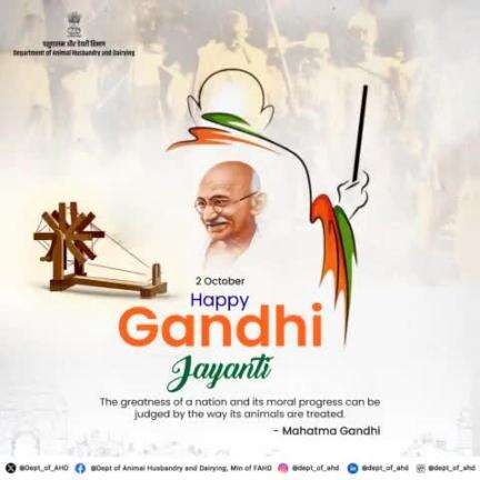 The Department of Animal Husbandry and Dairying, Government of India, wishes you all a Happy Gandhi Jayanti!
 Let's honor the principles of Mahatma Gandhi in our lives. 
 #GandhiJayanti #AnimalHusbandry