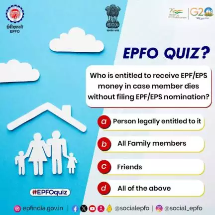 #epfoquiz 16/10/2023 :-
Who is entitled to receive EPF/EPS money in case member dies without filing EPF/EPS nomination?